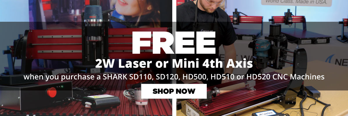 Free 2W Laser or Mini 4th Axis with the Purchase of a SHARK SD110, SD120, HD500, HD510 or HD520 CNC Machines